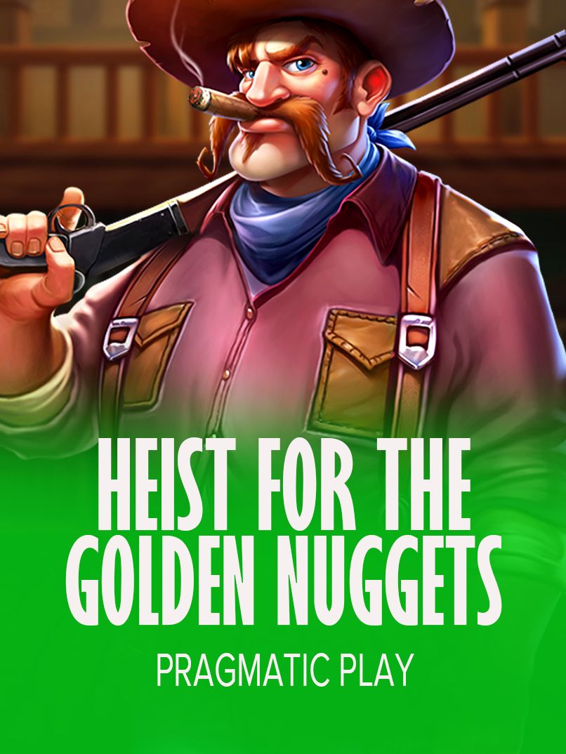 Heist for the Golden Nuggets